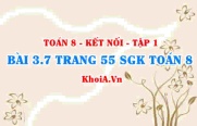 Bài 3.7 trang 55 SGK Toán 8 tập 1 Kết nối tri thức